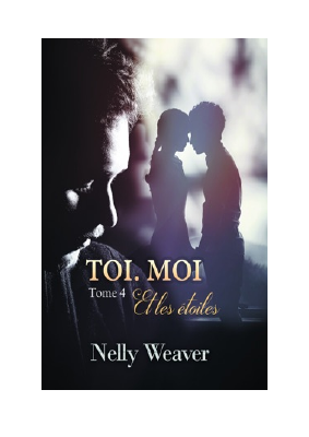 Télécharger Toi. Moi. Et les étoiles T4 PDF Gratuit - Nelly Weaver.pdf